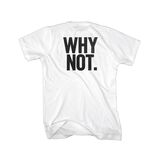 Why Me? Why Not. Limited Edition T-Shirt